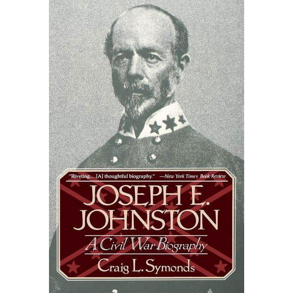Joseph E, Johnston: A Civil War Biography, (Paperback)