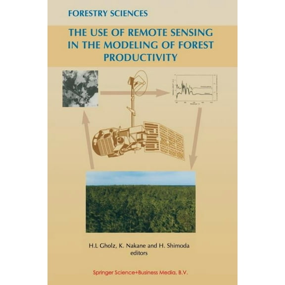 Forestry Sciences The Use of Remote Sensing in the Modeling of Forest Productivity, Book 50, (Paperback)