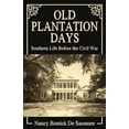 thumbnail image 1 of Pre-Owned Old Plantation Days: Southern Life Before the Civil War (Paperback) 0692290796 9780692290798, 1 of 1