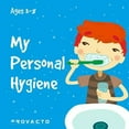 thumbnail image 1 of Pre-Owned My Personal Hygiene: My first book, childrens book. Ages 3-8 (Paperback) 152176025X 9781521760253, 1 of 1