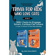 Trivia For Kids Who Love Cats, 2-in-1: 300+ Facts to Engage Smart, Curious Cat Lovers & Trade I'm Bored for Fun and Learning An Animal Educational Gif