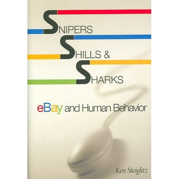 Snipers, Shills, and Sharks: eBay and Human Behavior