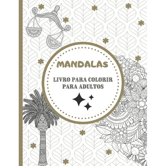 Livro para Colorir Mandalas para Adultos: Magníficos Mandalas para os apaixonados - Livro de colorir Adultos e Crianças Anti-Stress e Relaxante - Objectos, animais, paisagens, frutas, legumes - Presen