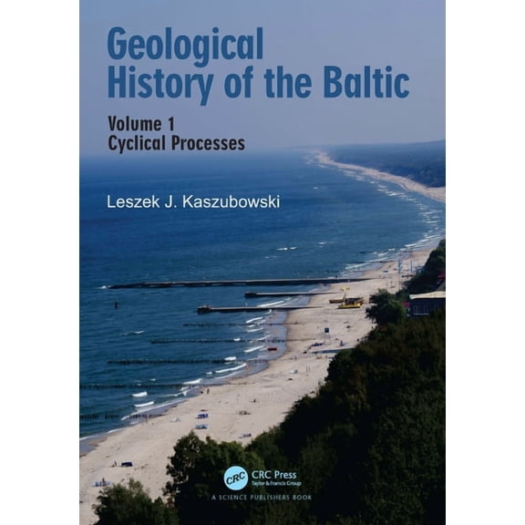 Geological History of the Baltic: Volume 1: Cyclical Processes, (Hardcover)