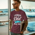 thumbnail image 5 of Father's Day Shirt, Licensed to Dad T-Shirt, Funny Father's Day Gift, Men's Tee, Gifts For Dad, Birthday Present, Tee Shirt, Men's T-Shirt, Best Dad Shirt, Dad Gift, 5 of 5