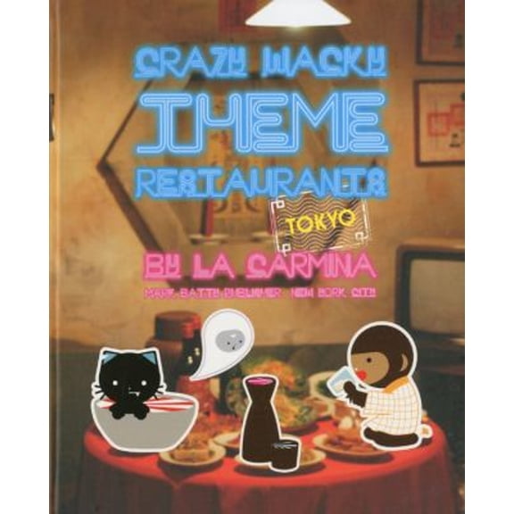Pre-Owned Crazy, Wacky Theme Restaurants (Hardcover) 0982075413 9780982075418