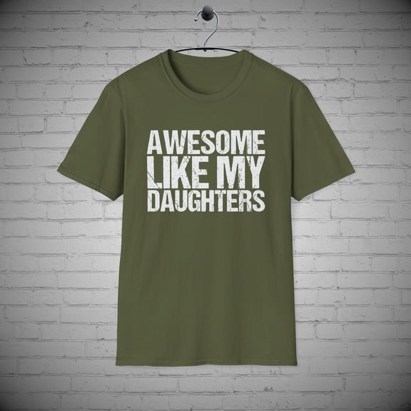 Awesome like my daughters t-Shirt, Son in Law t-shirt, Dad of Girls tee