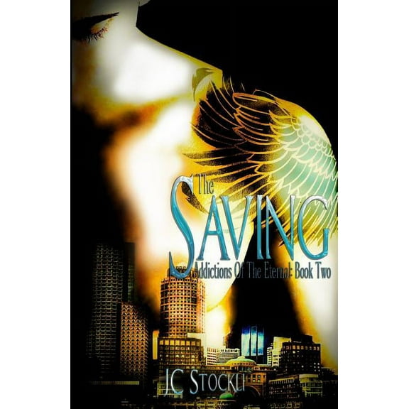 The Saving Addictions Of The Eternal Paperback 0986268828 9780986268823 J.C. Stockli
