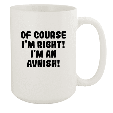 

Of Course I m Right! I m An Avnish! - Ceramic 15oz White Mug White