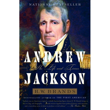 Andrew Jackson : His Life and Times (Best Andrew Jackson Biography)