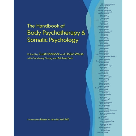 The Handbook of Body Psychotherapy and Somatic Psychology, (Hardcover)