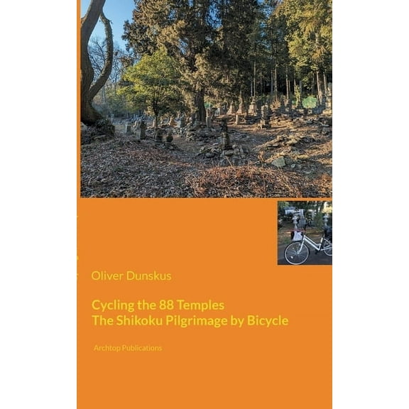 Cycling the 88 Temples: The Shikoku Pilgrimage by Bicycle, (Paperback)