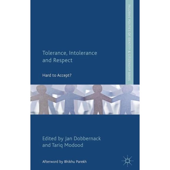 Palgrave Politics of Identity and Citize Tolerance, Intolerance and Respect: Hard to Accept?, (Hardcover)