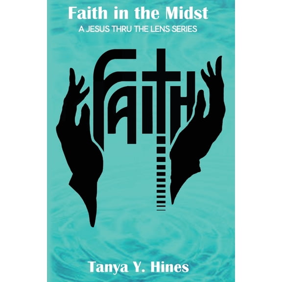 Jesus Thru the Lens Faith in the Midst, Book 2, (Paperback)