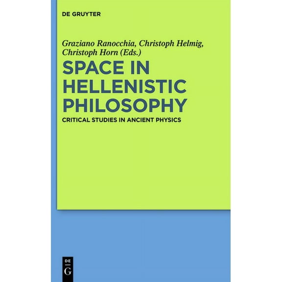 Space in Hellenistic Philosophy: Critical Studies in Ancient Physics, (Paperback)