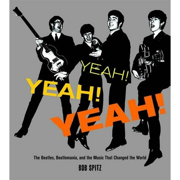Pre-Owned Yeah! Yeah! Yeah!: The Beatles, Beatlemania and the Music That Changed the World Paperback