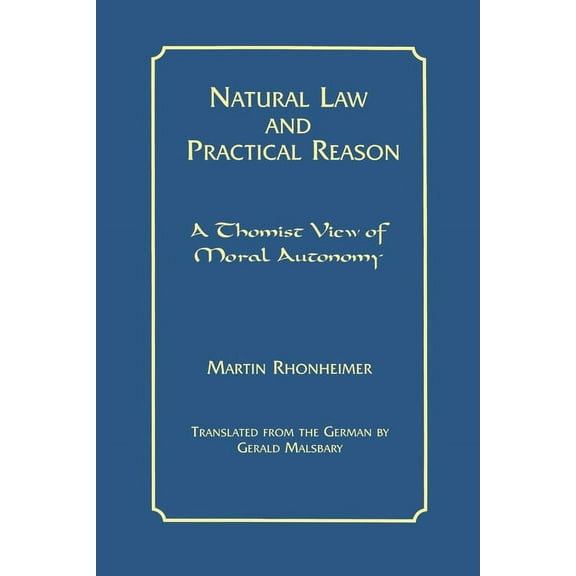 Moral Philosophy and Moral Theology: Natural Law and Practical Reason: A Thomist View of Moral Autonomy (Paperback)