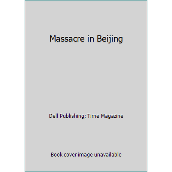 Pre-Owned Massacre in Beijing: (Unknown) 0446680001 9780446680004