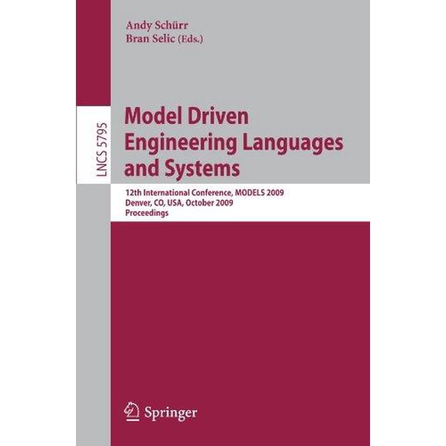 Model Driven Engineering Languages and Systems: 12th International Conference, MODELS 2009, ...