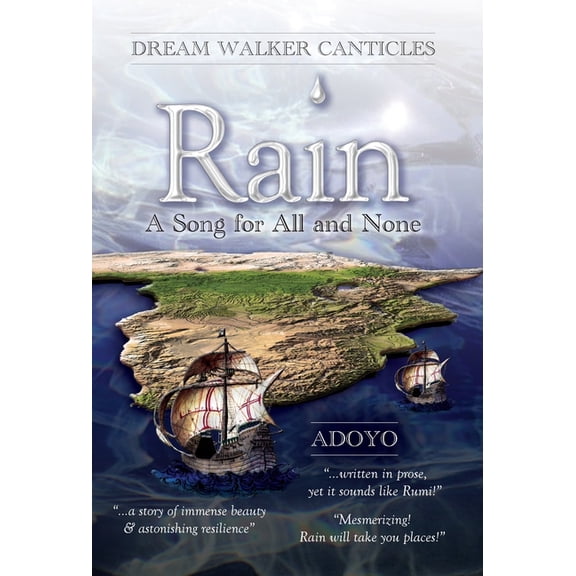 Dream Walker Canticles Rain: A Song for All and None, Book 1, (Hardcover)
