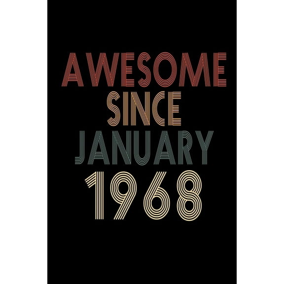 Awesome Since January 1968: Birthday Gift for 52 Year Old Men and Women, (Paperback)