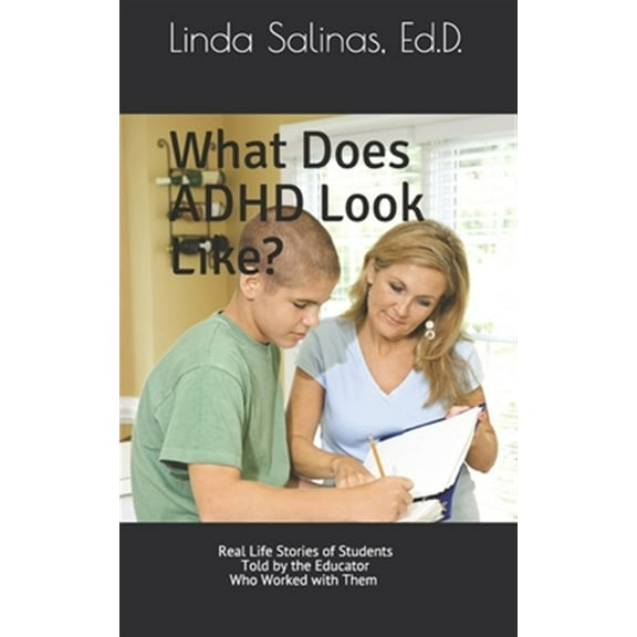 Pre-Owned What Does ADHD Look Like?: Real Life Stories of Students Told by the Educator Who Worked with Them