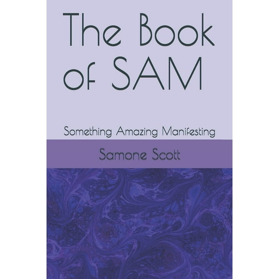 Volume The Book of SAM: Something Amazing Manifesting, Book 1, (Paperback)