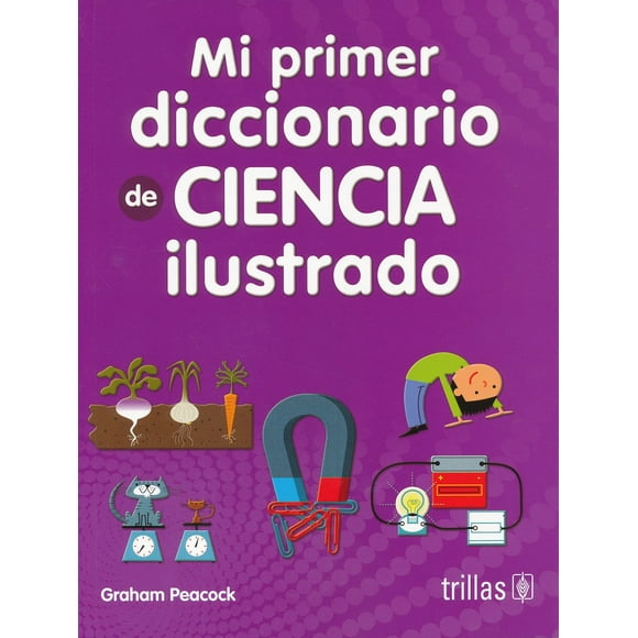 MI PRIMER DICCIONARIO DE CIENCIA ILUSTRADO PREEESCOLAR EDITORIAL TRILLAS SA DE CV GRAHAM PEACOCK