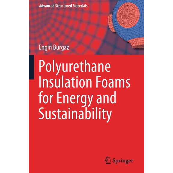 Advanced Structured Materials Polyurethane Insulation Foams for Energy and Sustainability, Book 111, (Paperback)