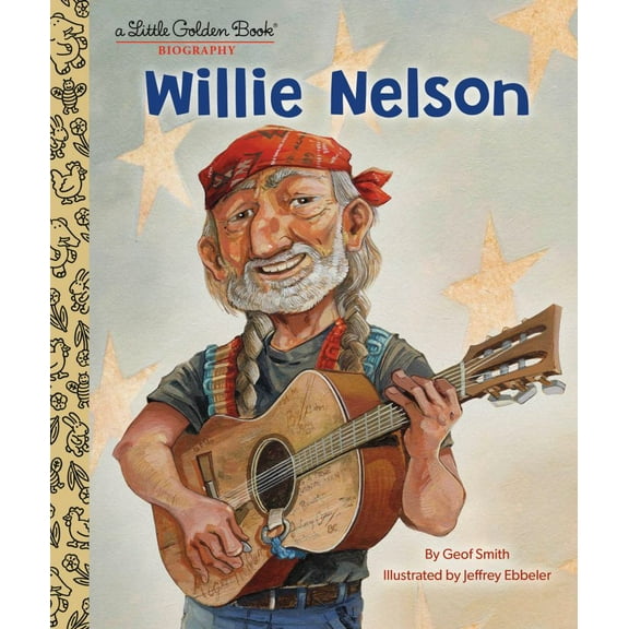Little Golden Book Biographies Willie Nelson: A Little Golden Book Biography, (Hardcover)