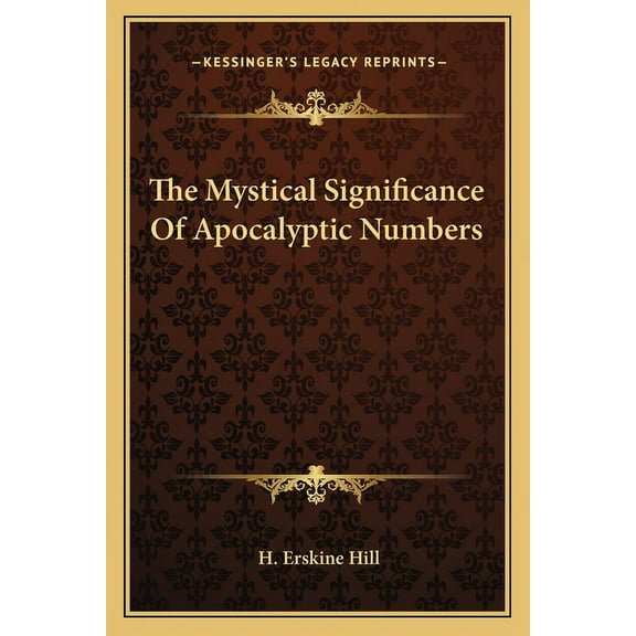 The Mystical Significance Of Apocalyptic Numbers, (Paperback)