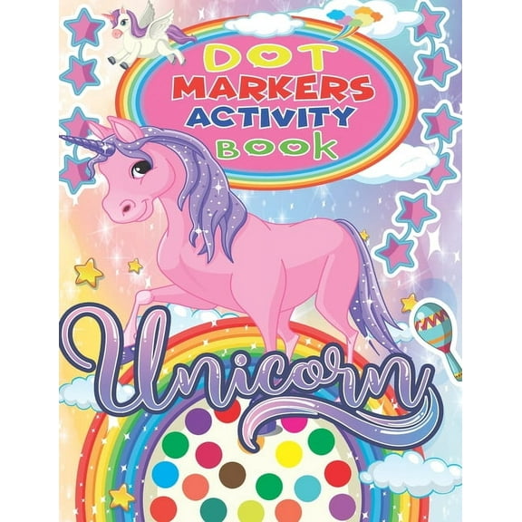 Unicorn Dot Markers Activity Book: Funny Unicorns Dot Markers Activity & Coloring Book for kids, Amazing and High Quality Images Coloring Pages, (Paperback)