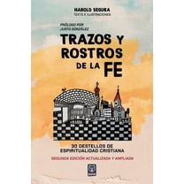 Trazos Y Rostros de la Fe: 30 destellos de espiritualidad cristiana, (Paperback)