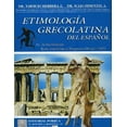thumbnail image 1 of ETIMOLOGIA GRECOLATINA DEL ESPAÑOL PORRUA TARSICIO HERRERA ZAPIEN, 1 of 1