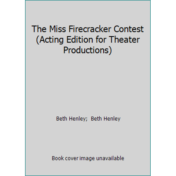 Pre-Owned The Miss Firecracker Contest (Acting Edition for Theater Productions) (Paperback) 0822207621 9780822207627