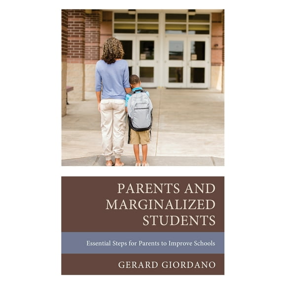 Parents and Marginalized Students : Essential Steps for Parents to Improve Schools (Paperback)