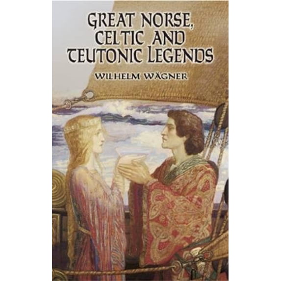 Pre-Owned Great Norse, Celtic and Teutonic Legends (Paperback) 0486434893 9780486434896