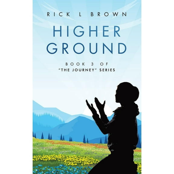 Higher Ground: Book 3 of "The Journey" Series, (Paperback)