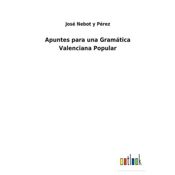 Apuntes para una Gramática Valenciana Popular (Paperback)