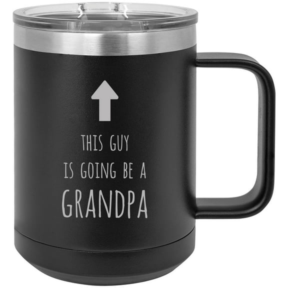 This Guy is going to be a Grandpa Stainless Steel Vacuum Insulated 15 Oz Travel Coffee Mug with Slider Lid, Black