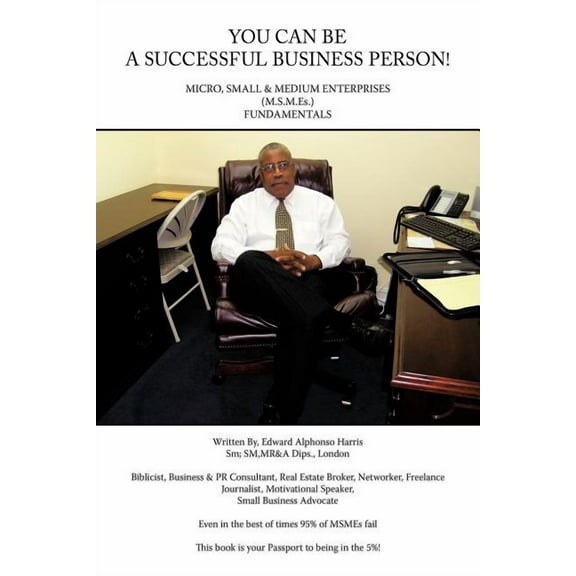 You Can Be a Successful Business Person!: Micro, Small & Medium Enterprises (MSMEs) Fundamentals