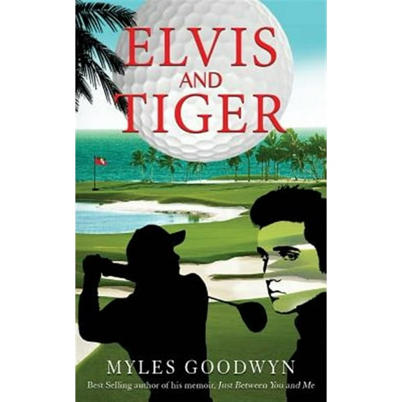 Elvis and Tiger (Paperback) by Myles Goodwyn
