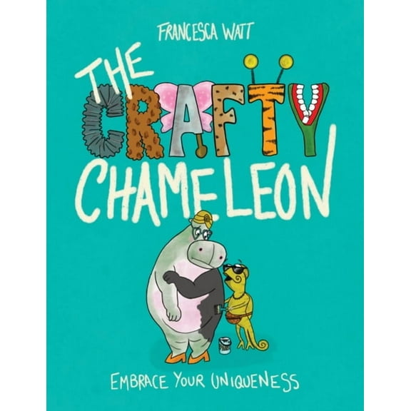 The Crafty Chameleon: Embrace Your Uniqueness!, (Paperback)