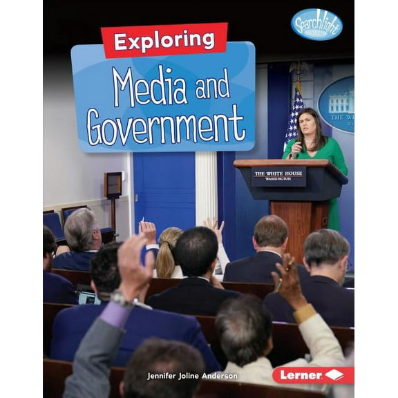 Searchlight Books (Tm) -- Getting Into G Exploring Media and Government, (Hardcover)