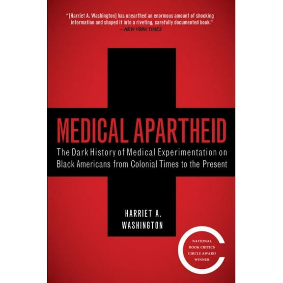 Medical Apartheid: The Dark History of Medical Experimentation on Black Americans from Colonial Times to the Present (Paperback)