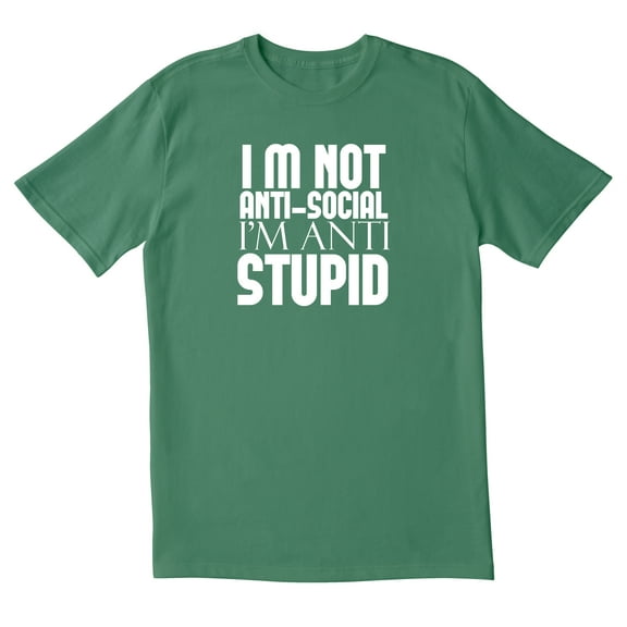 TotallyTorn Now I M Not Anti Soial I Am Anti Stupid Novelty Sarcastic Funny Mens Graphic T Shirts