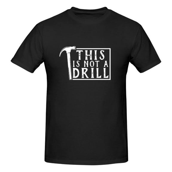 Mens This Is Not A Drill T-Shirt Premium 100% Cotton Short Sleeve T Shirt Tee Crew Neck Casual Tshirt,Black,S