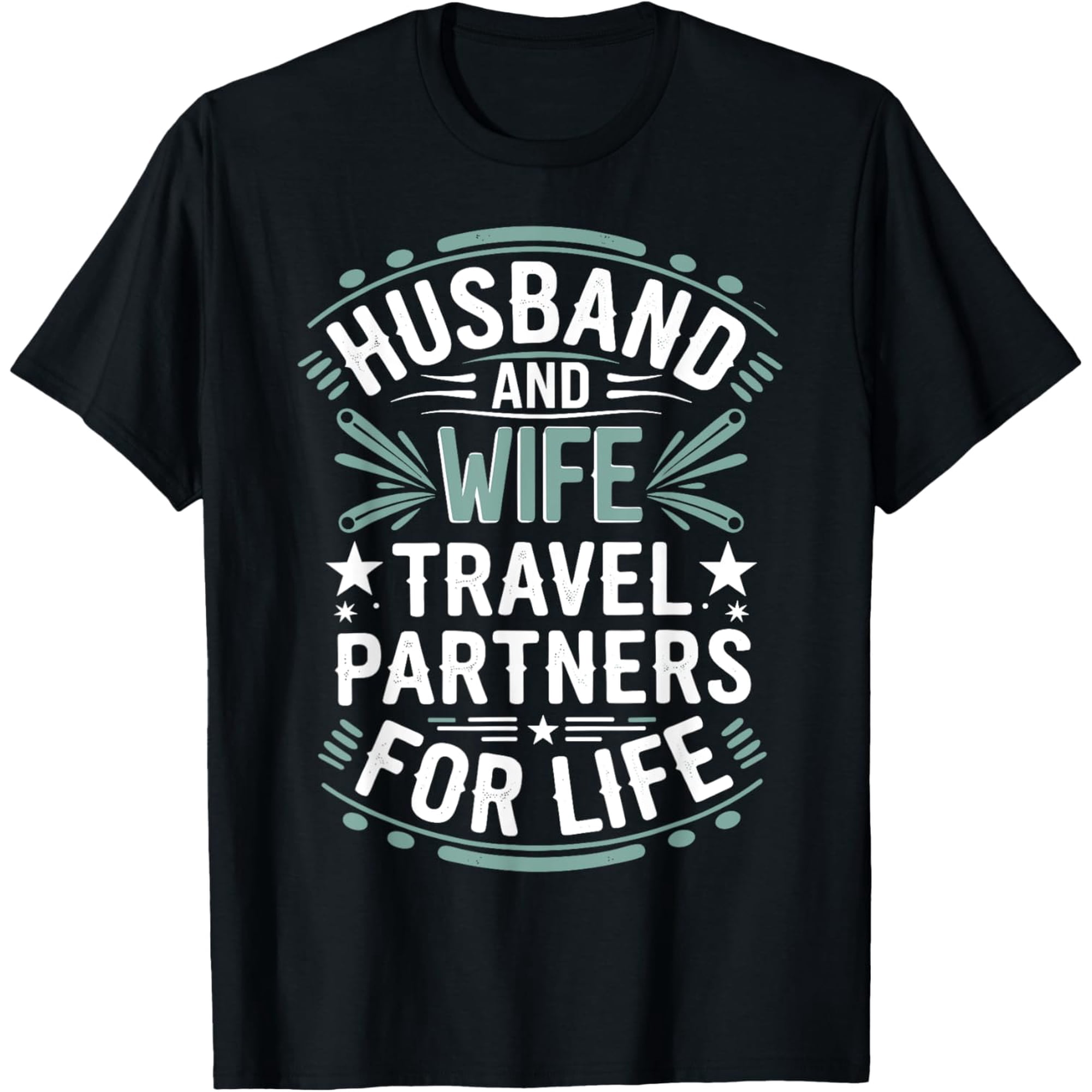 Exquisite and comfortable-Funny Couple Trip Husband & Wife Travel Partners For Life T-Shirt