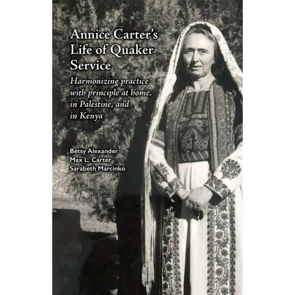 Annice Carter's Life of Quaker Service -- Betsy Alexander
