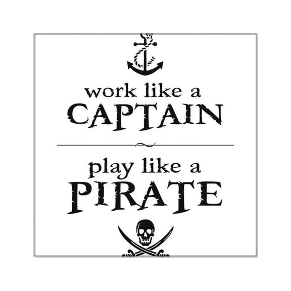 CafePress - Work Like A Captain, Play Like A Pirate Sticker - Square Sticker 3" x 3"